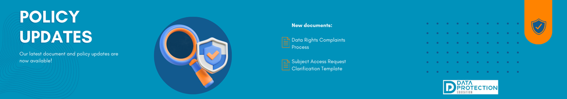 A vibrant, graphic image with a deep blue background announces "POLICY UPDATES" in large, white lettering. Below this, smaller text reads: "Our latest document and policy updates are now available!" To the right, a list under the heading "New documents:" highlights two items: Data Rights Complaints Process Subject Access Request Clarification Template A prominent 3D icon in the center shows a large magnifying glass with an orange handle and a blue head, focusing on a white and blue shield. The shield has an orange checkmark in its center. The bottom right corner features a logo for "DATA PROTECTION EDUCATION".